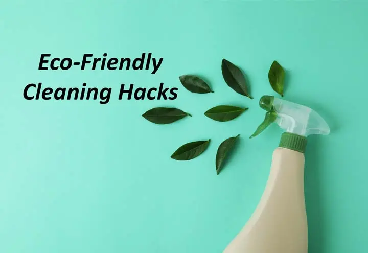 7 Eco-Friendly Cleaning Green Hacks for a Sustainable Home