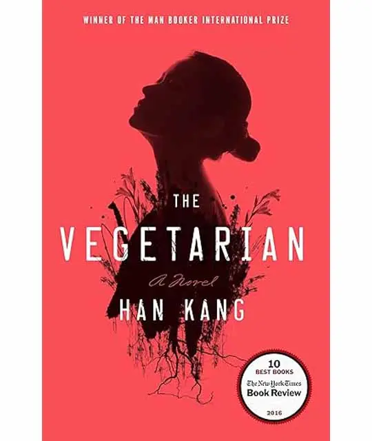 "The Vegetarian" By Han Kang, A Nobel Prize Winner (2024)