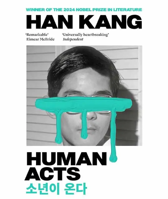 "Human Acts" by Han Kang, A Nobel Prize Winner (2024)