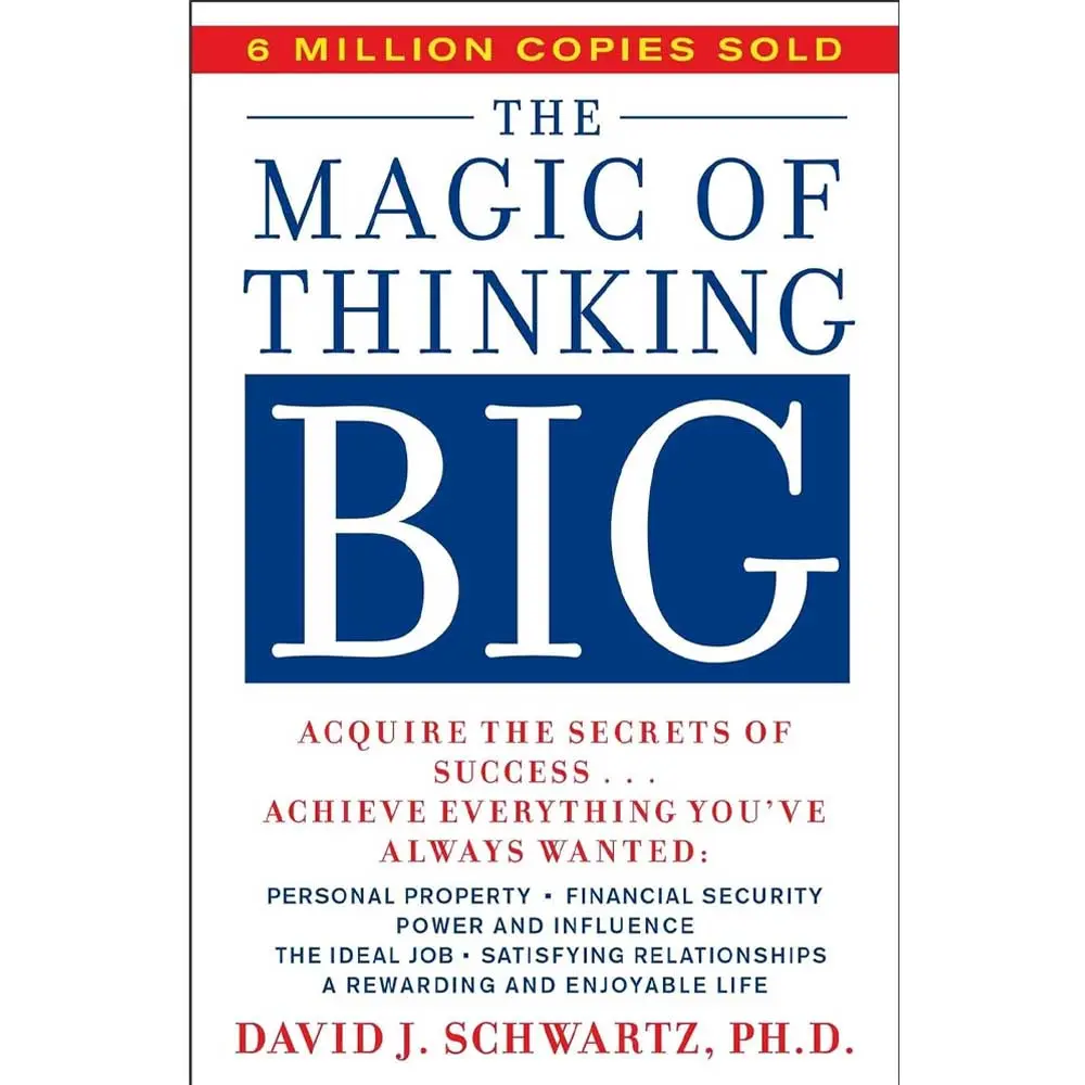 The Magic of Thinking Big by David Schwartz