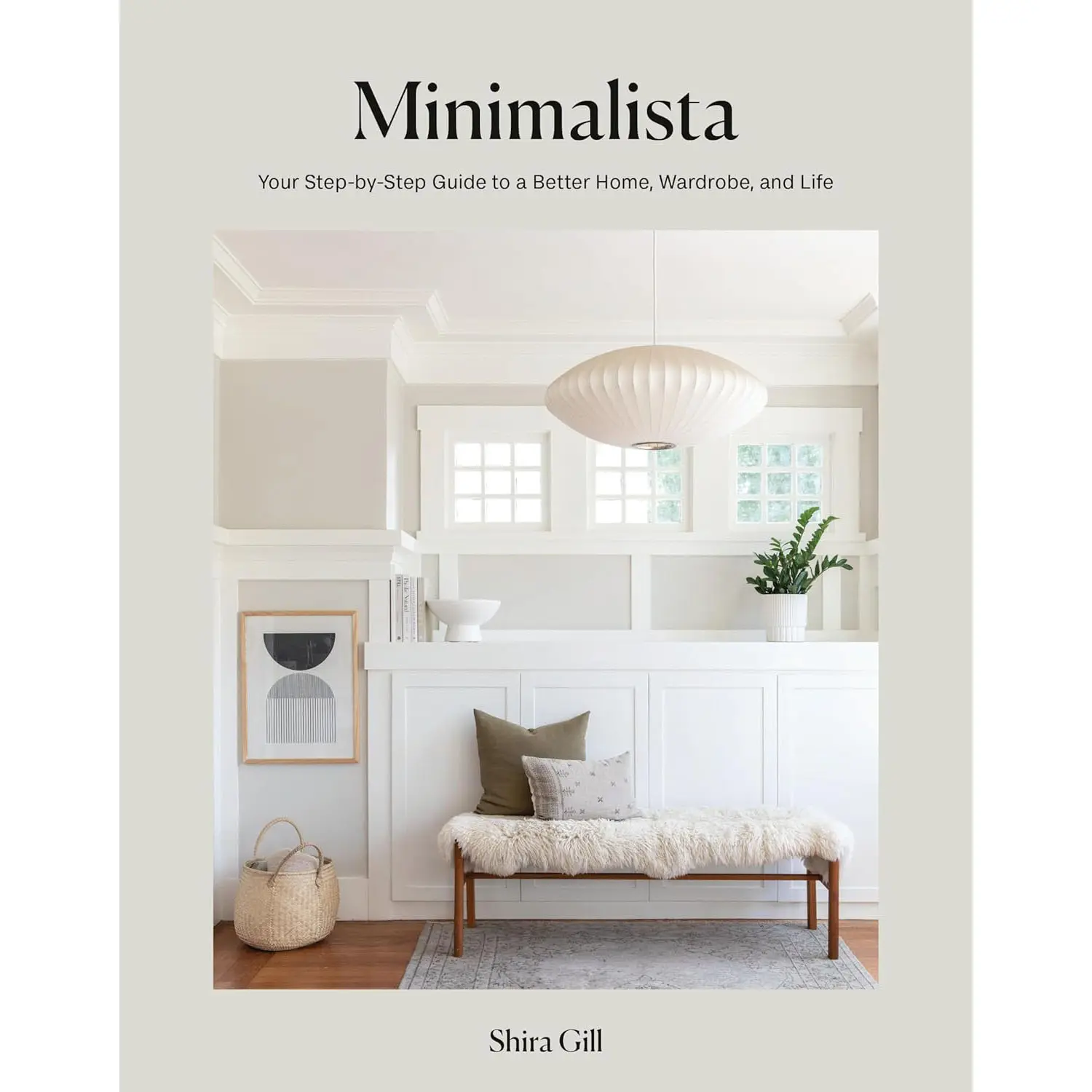 Minimalista by Shira Gill – Guide to Decluttered Home, Life